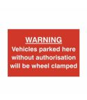 Warning Vehicles parked here without Authorisation will be clamped - PVC Sign (300 x 200mm)