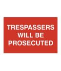 Self-Adhesive Rigid PVC Trespassers Will Be Prosecuted Sign 