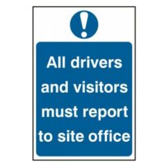 All drivers and visitors must report to site office - PVC Sign (200mm x 300mm)