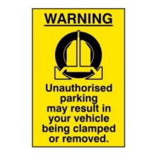 WARNING Unauthorised parking may result in your vehicle been clamped or removed sign - (200mm x 300mm)