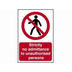 Strictly no admittance to unauthorised persons - PVC Sign (400mm x 600mm)