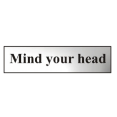 Mind Your Head Chrome Sign - 200 x 50mm 
