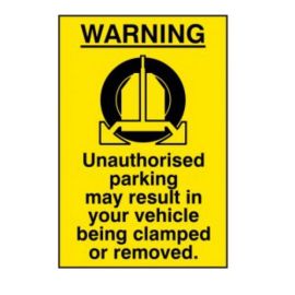 WARNING Unauthorised parking may result in your vehicle been clamped or removed PVC sign - (200mm x 300mm)