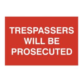 Self-Adhesive Rigid PVC Trespassers Will Be Prosecuted Sign