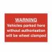 Warning Vehicles parked here without Authorisation will be clamped - PVC Sign (300 x 200mm)