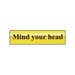 Self-Adhesive Polished Brass Effect Mind Your Head Sign - 200x50mm